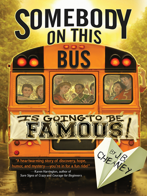 Title details for Somebody on This Bus Is Going to Be Famous by J.B. Cheaney - Wait list